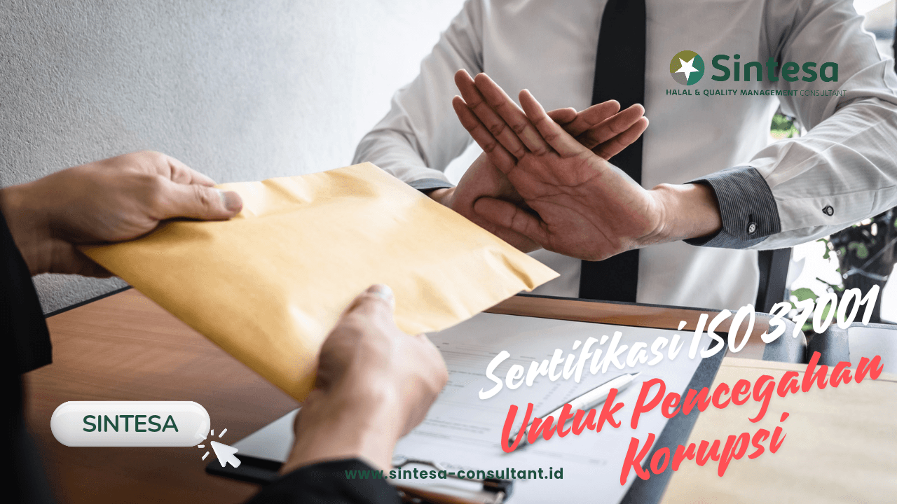 Pentingnya Sertifikasi ISO 37001 dalam Pencegahan Korupsi di Perusahaan